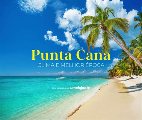 mejor epoca punta cana|Mejor época para viajar a Punta Cana